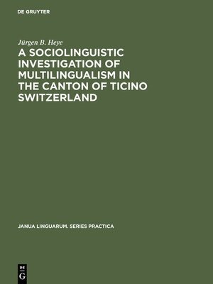 cover image of A sociolinguistic investigation of multilingualism in the Canton of Ticino Switzerland